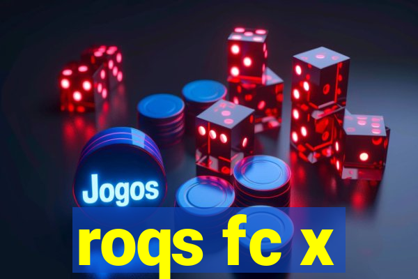 roqs fc x